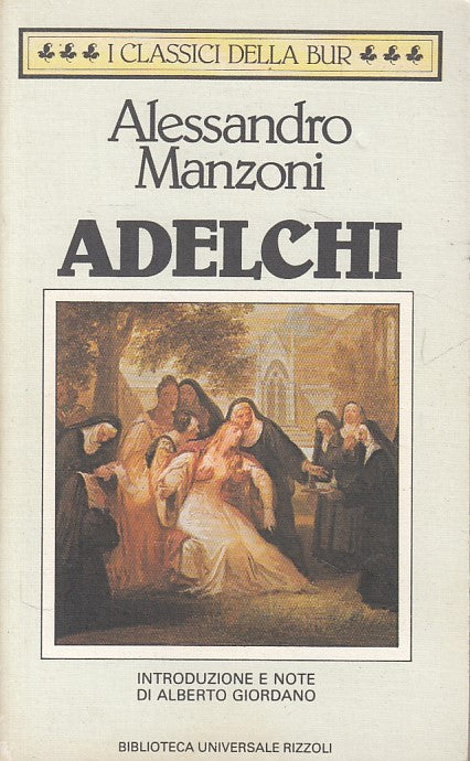LN- ADELCHI - ALESSANDRO MANZONI - RIZZOLI - I CLASSICI -- 1989 - B - ZDS137