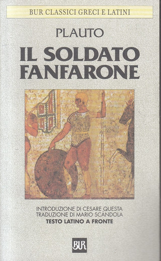 LN2- IL SOLDATO FANFARONE - PLAUTO - RIZZOLI BUR CLASSICI GRECI E LATINI- B- XFS
