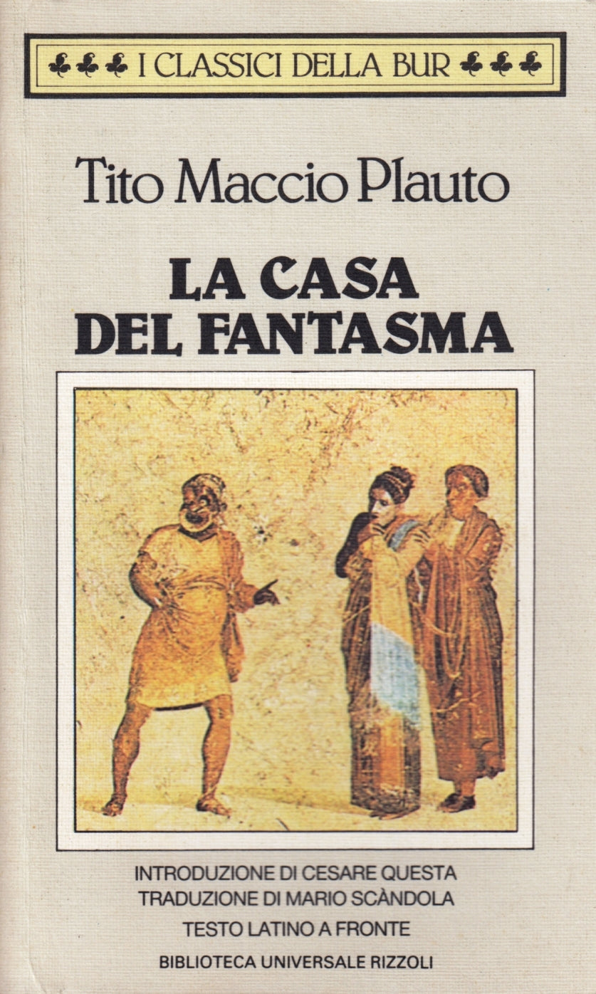 La casa del Fantasma - Plauto - Rizzoli Classici Bur - latino a fronte - XFS