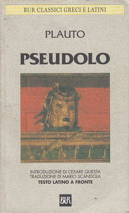 LN- PSEUDOLO- PLAUTO- BUR- CLASSICI GRECI LATINI-- 2000- B- ZDS110