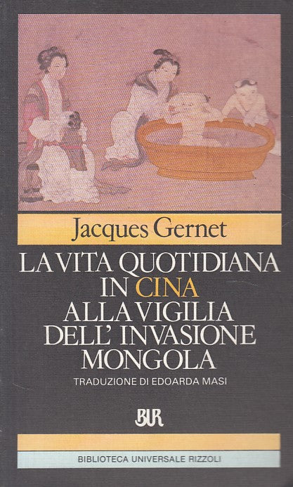 LS- VITA QUOTIDIANA CINA INVASIONE MONGOLA -- RIZZOLI --- 1990 - B - YFS387