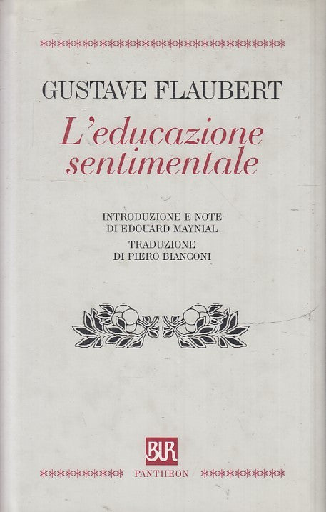 L'educazione sentimentale - Gustave Flaubert - Rizzoli Bur Pantheon - XFS