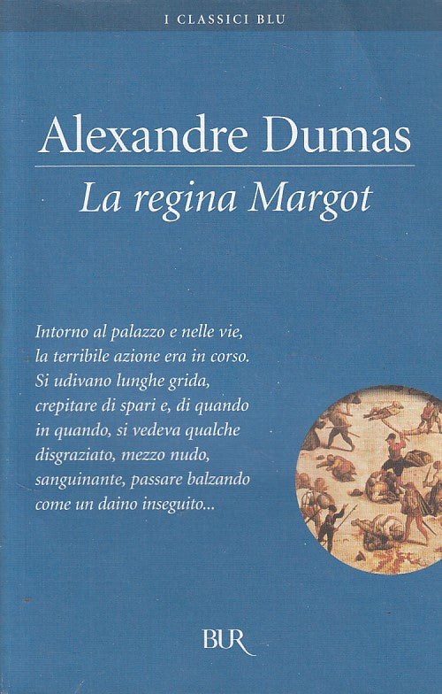 LN- LA REGINA MARGOT - DUMAS - BUR - CLASSICI BLU -- 2004 - B - YFS626