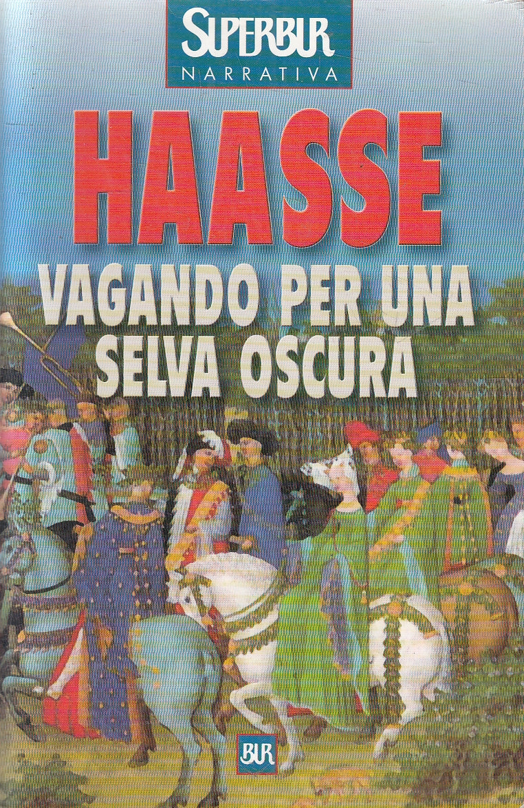 LN2- VAGANDO PER UNA SELVA OSCURA - HAASSE - RIZZOLI SUPERBUR - B - JXS167