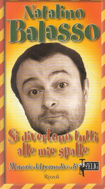LN2- SI DIVERTONO TUTTI ALLE MIE SPALLE BALASSO - RIZZOLI ZELIG - B - JXS203