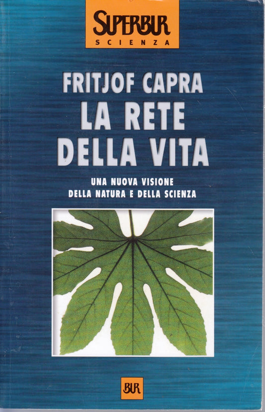 La rete della vita Natura e scienza - Fritjof Capra - Rizzoli Superbur - ZFS5