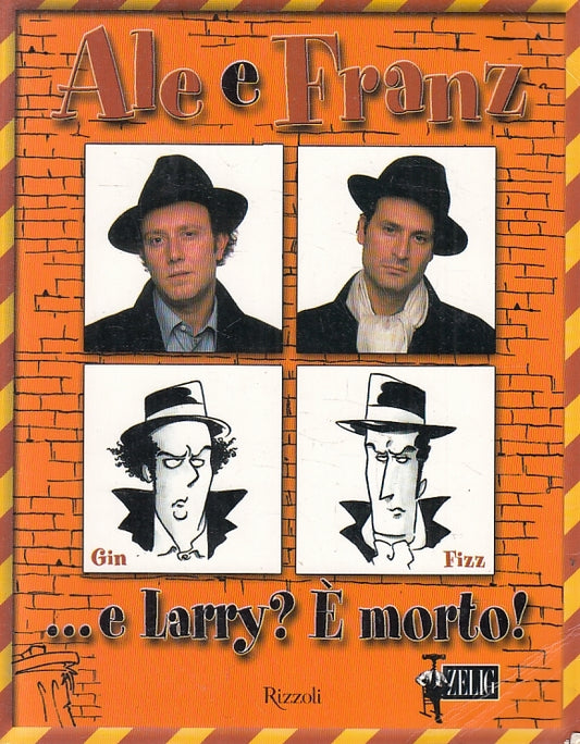 LN2- E LARRY? E' MORTO! - ALE E FRANZ - RIZZOLI ZELIG - B - JXS128