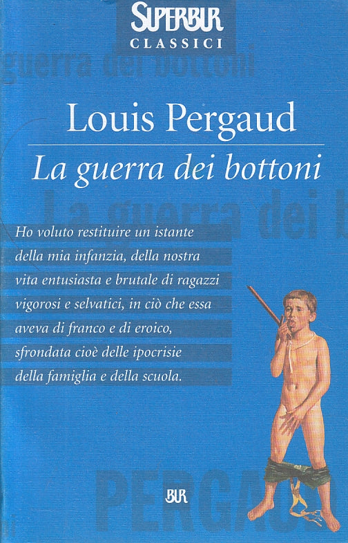 LN- LA GUERRA DEI BOTTONI - LOUIS PERGAUD - RIZZOLI - SUPERBUR-- 2001- B- ZFS146