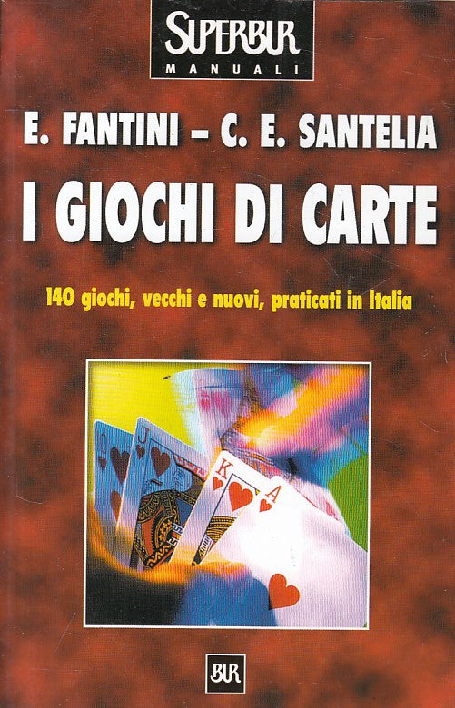 LZ- I GIOCHI DI CARTE - FANTINI SANTELIA - RIZZOLI - MANUALI-- 2002 - B - YFS598