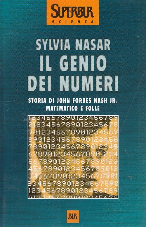 Il genio dei numeri John Nash - Sylvia Nasar - Superbur Scienza - 1a ed.- ZFS259