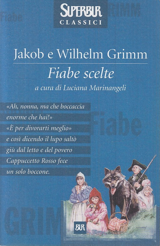 FIABE SCELTE - JAKOB E WILHELM GRIMM - RIZZOLI- SUPERBUR CLASSICI- B- JXS14