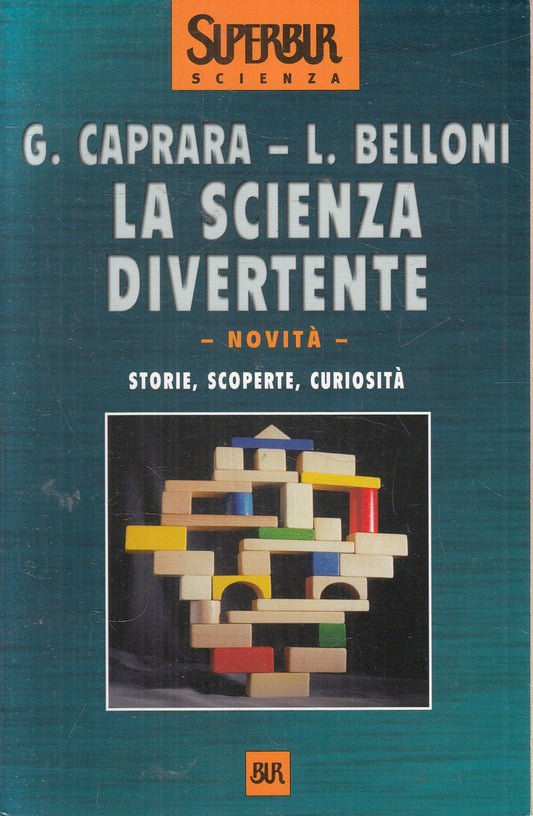LN2- LA SCIENZA DIVERTENTE - CAPRARA BELLONI - RIZZOLI SUPERBUR - B - JXS150