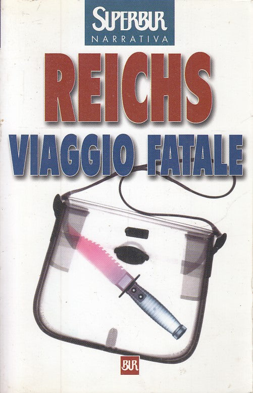 LN2- VIAGGIO FATALE - REICHS - RIZZOLI SUPERBUR NARRATIVA - B - JXS223