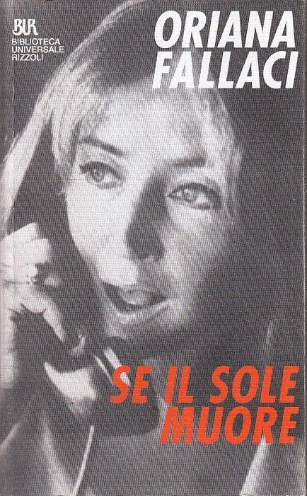 LN- SE IL SOLE MUORE - ORIANA FALLACI - RIZZOLI - BUR --- B - XFS