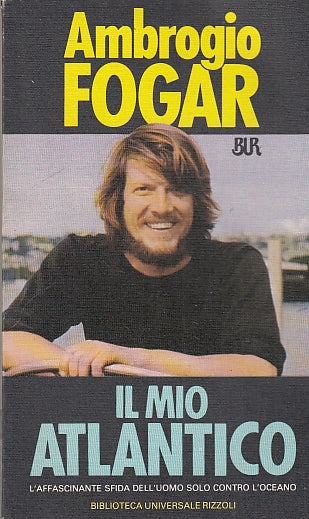 LN- IL MIO ATLANTICO - FOGAR - RIZZOLI - BUR - 1a ED. - 1986 - B - YDS595