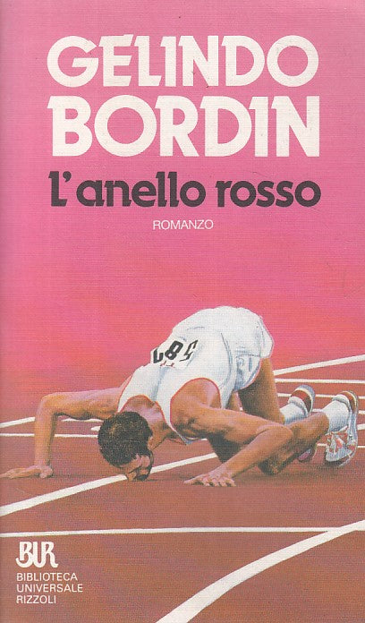 LN- L'ANELLO ROSSO - GELINDO BORDIN - RIZZOLI -- 1a ED. - 1989 - B - YFS163