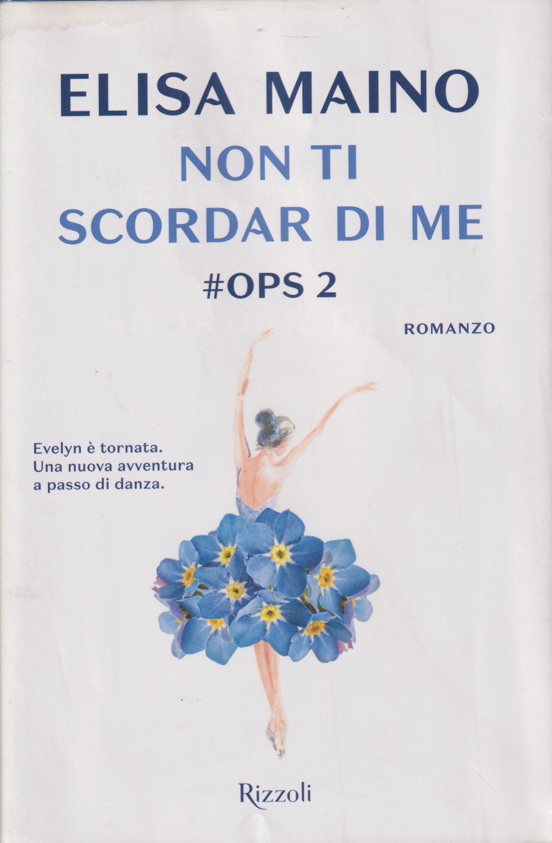 Non ti scordar di me #ops 2 - Elisa Maino - Rizzoli - JXS330