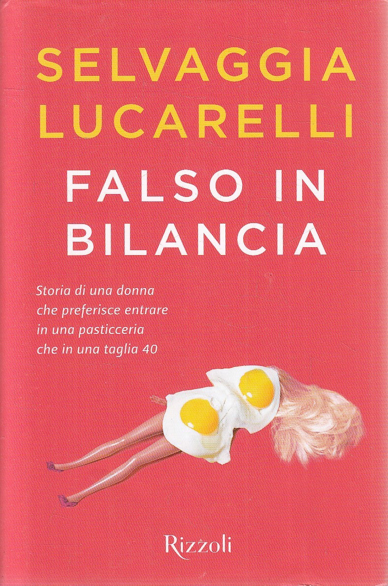 LN2- FALSO IN BILANCIA - SELVAGGIA LUCARELLI - RIZZOLI - CS - JXS276