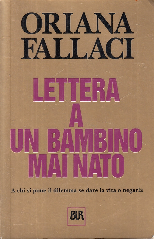LN2- LETTERA A UN BAMBINO MAI NATO - ORIANA FALLACI - RIZZOLI - BUR --- B- JXS4