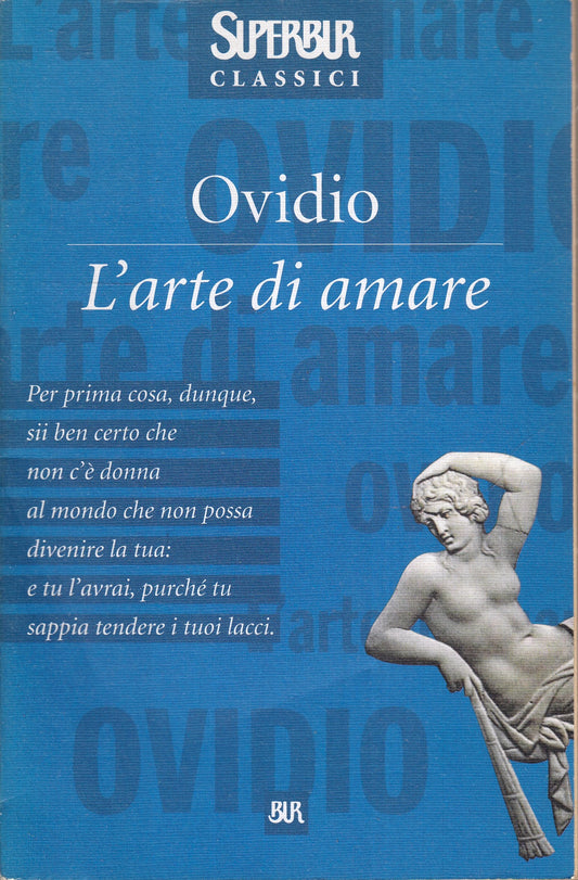 L'ARTE DI AMARE - OVIDIO - RIZZOLI - SUPERBUR CLASSICI -- 1998 - B - XFS