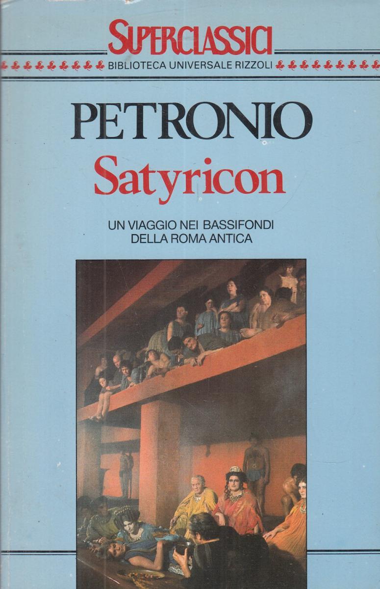 LN2- SATYRICON - PETRONIO - RIZZOLI SUPERCLASSICI BUR - B - JXS101