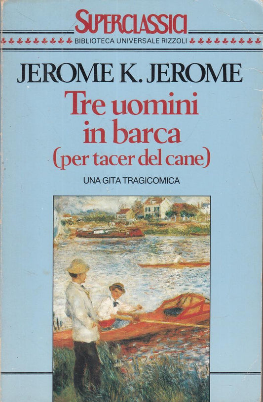 LN2- TRE UOMINI IN BARCA - JEROME - RIZZOLI SUPERCLASSICI BUR - B- JXS90