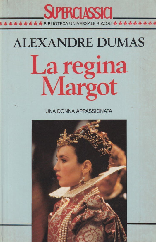 La regina Margot - Alexandre Dumas - Rizzoli Superclassici - JXS265