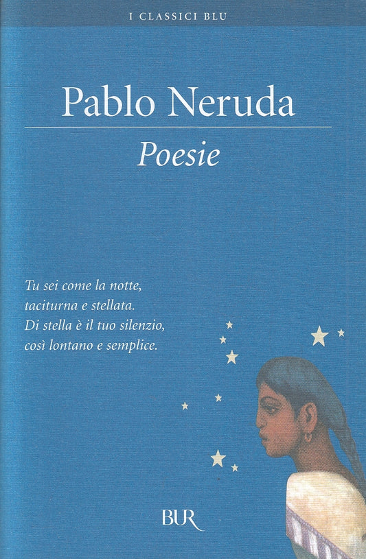 POESIE - PABLO NERUDA - RIZZOLI - BUR I CLASSICI BLU --- B - XFS