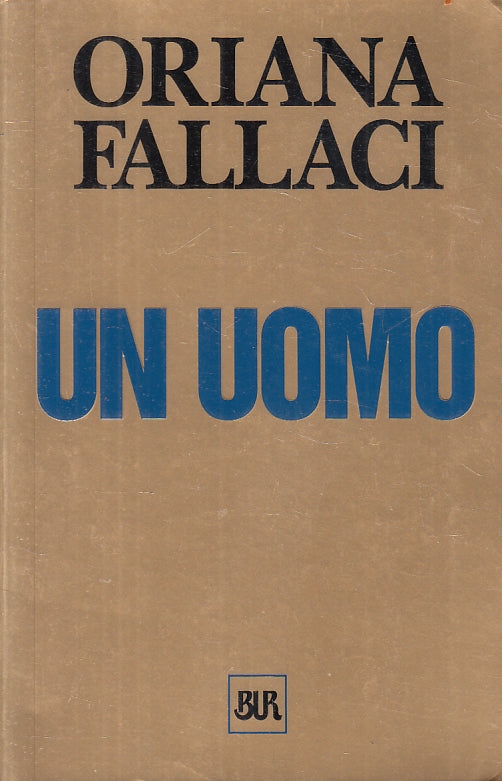 LN2- UN UOMO - ORIANA FALLACI - RIZZOLI - BUR --- B- JXS4