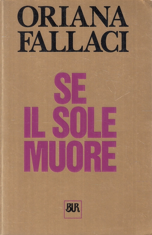 LS- SE IL SOLE MUORE - ORIANA FALLACI - RIZZOLI --- 2001 - B - ZFS479