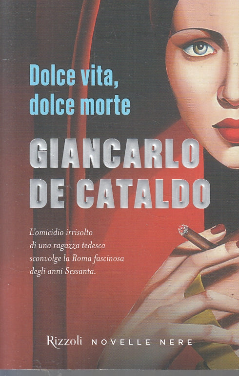 LG- DOLCE VITA DOLCE MORTE - DE CATALDO- RIZZOLI- NOVELLE NERE-- 2022- B- ZFS107