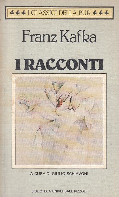 LN- I RACCONTI - FRANZ KAFKA - RIZZOLI - CLASSICI - 1a ED. - 1985 - B - ZFS328