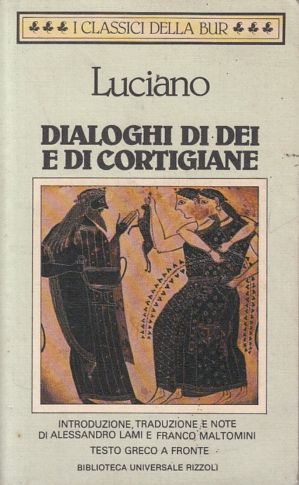 LN- DIALOGHI DI DEI E DI CORTIGIANE - LUCIANO - RIZZOLI --- 1986 - B - ZDS648