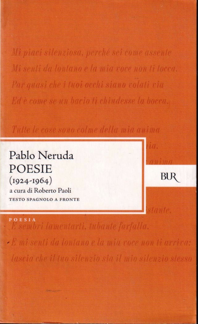 Poesie 1924-1964 - Pablo Neruda - Rizzoli Bur - Testo spagnolo a fronte- XFS