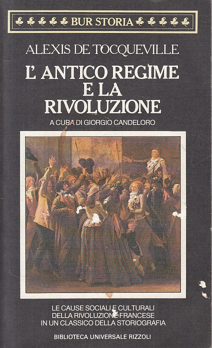LS- L'ANTICO REGIME E LA RIVOLUZIONE - TOCQUEVILLE- RIZZOLI--- 1989 - B - ZFS479