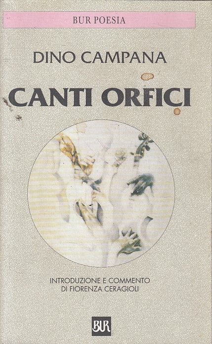 LN- CANTI ORFICI - DINO CAMPANA - RIZZOLI - POESIA -- 2001 - B - YFS381