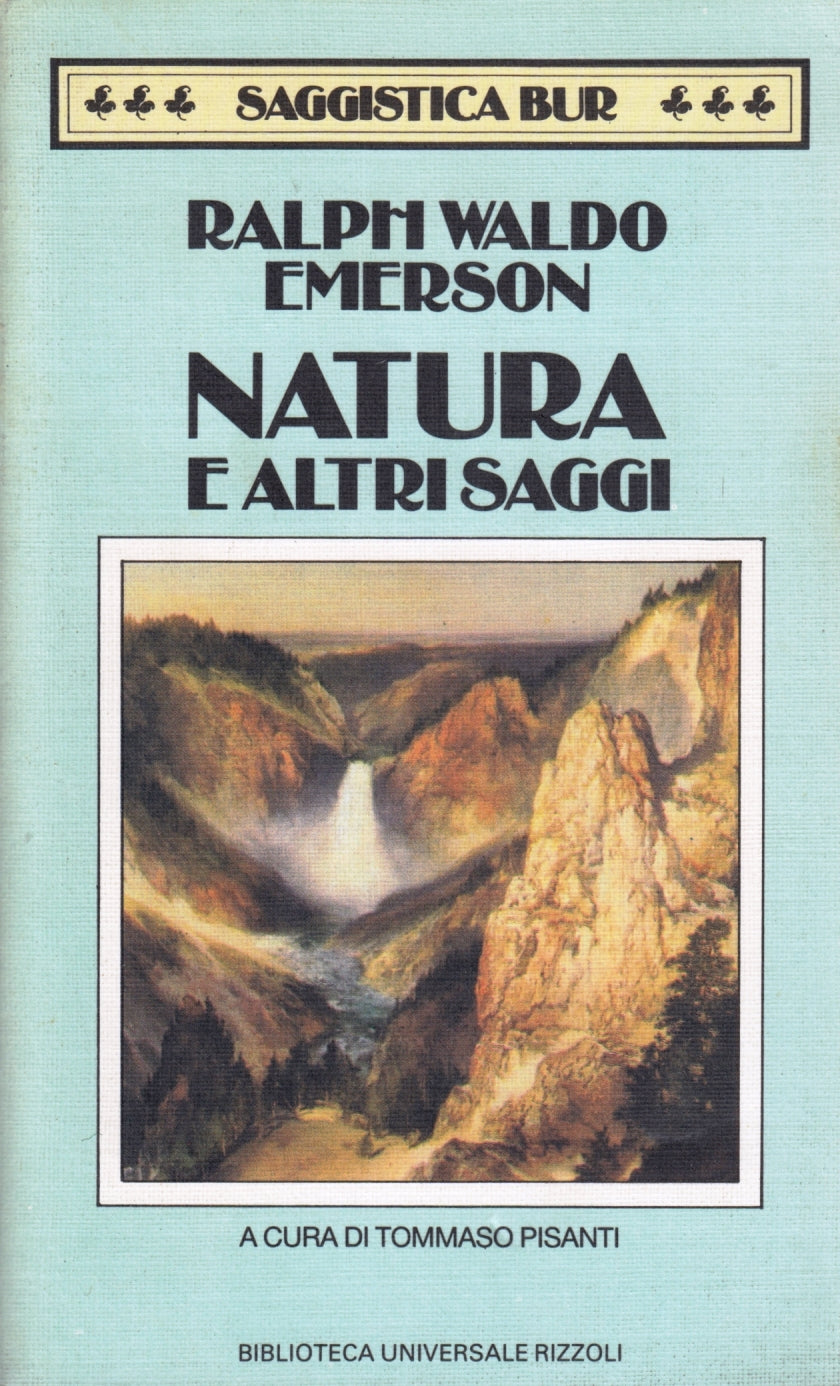 Natura e altri saggi - Ralph Waldo Emerson - Rizzoli Saggistica Bur- 1a ed.- XFS