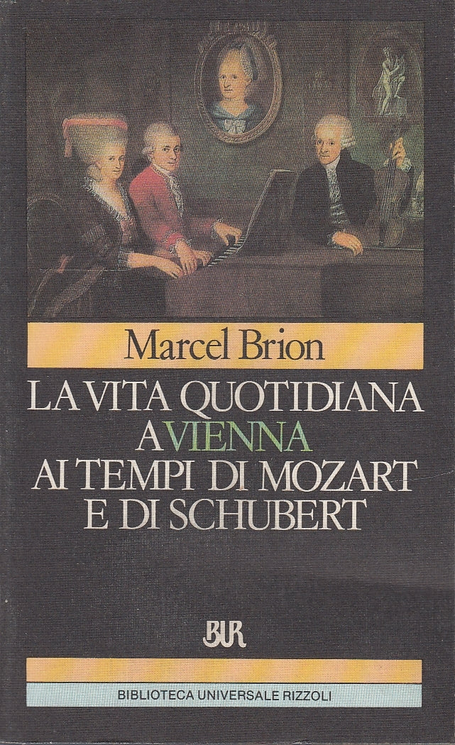 LS- VITA QUOTIDIANA TEMPI DI MOZART E SCHUBERT -- RIZZOLI --- 1991 - B - YDS582