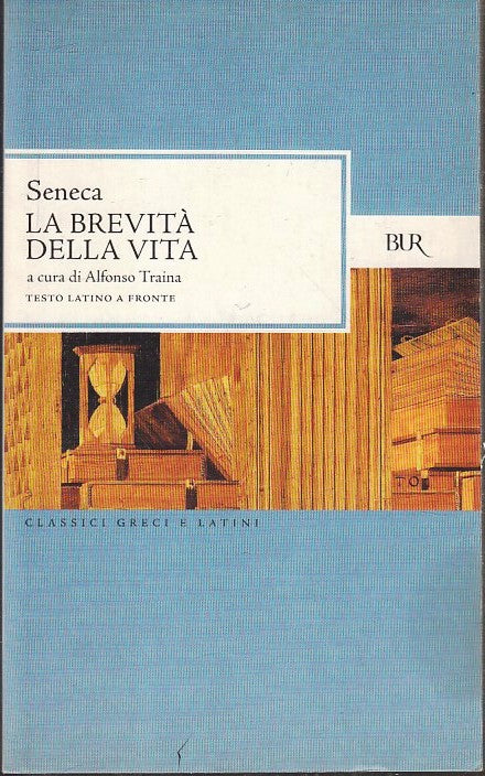 LN2- LA BREVITA' DELLA VITA TESTO LATINO A FRONTE- RIZZOLI BUR GRECI LATINI- XFS