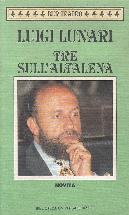 LN- TRE SULL'ALTALENA - LUNARI - RIZZOLI - TEATRO - 1a ED. - 1994 - B - YFS16
