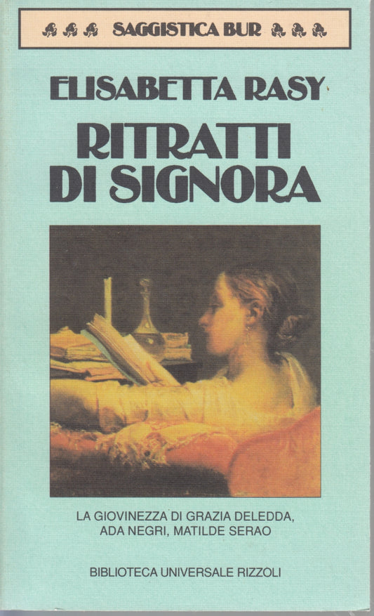 Ritratti di signora - Elisabetta Rasy - Rizzoli Bur Saggistica - 1a ed. - XFS