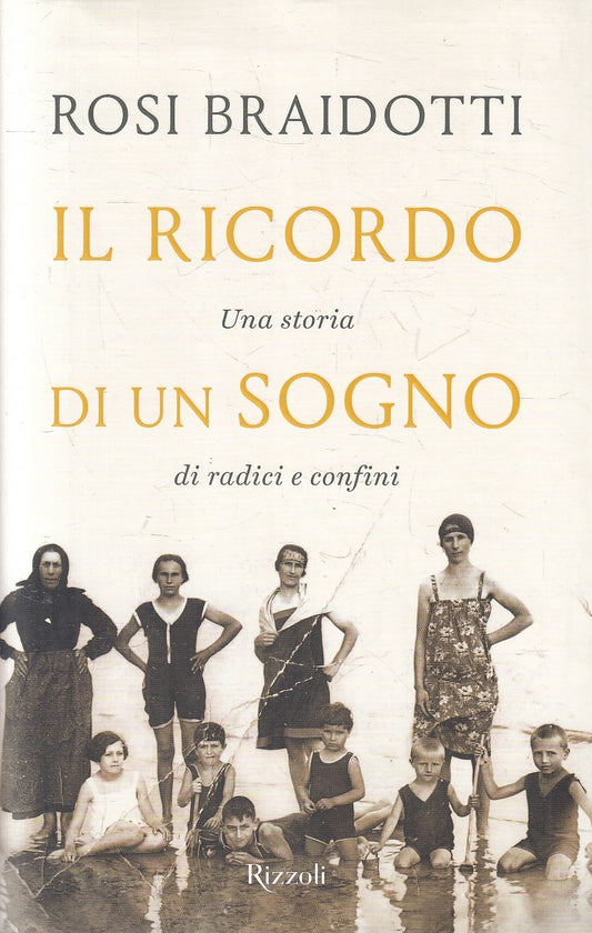 LN- IL RICORDO DI UN SOGNO - BRAIDOTTI - RIZZOLI -- 1a ED. - 2024  - CS - YFS397