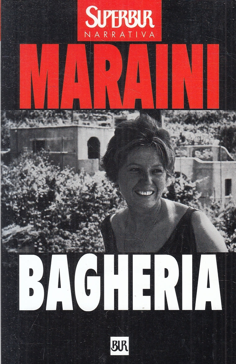 LN2- BAGHERIA - DACIA MARAINI - RIZZOLI SUPERBUR NARRATIVA - B - JXS10