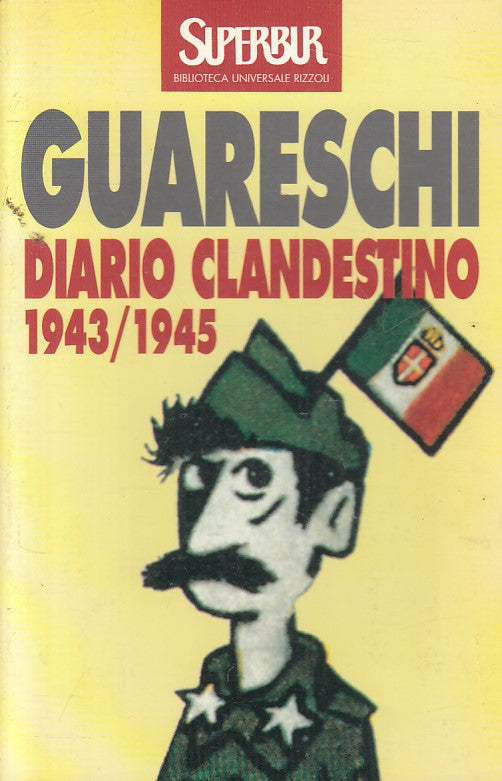 LS- DIARIO CLANDESTINO 1943/45 - GUARESCHI - RIZZOLI --- 1996 - B - YFS187