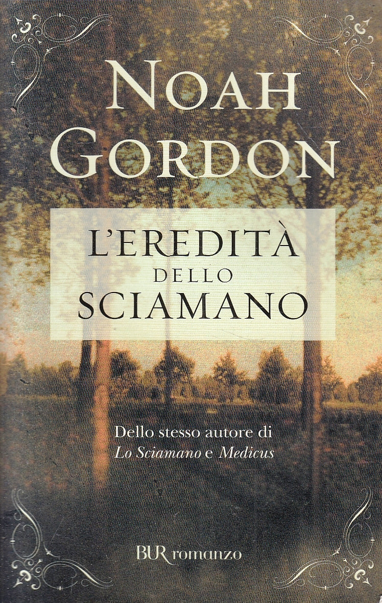 LN- L'EREDITA' DELLO SCIAMANO - NOAH GORDON - RIZZOLI - BUR --- B- XFS