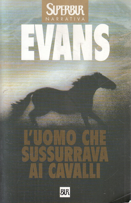 L'UOMO CHE SUSSURAVA AI CAVALLI - EVANS - RIZZOLI SUPERBUR - B - JXS308