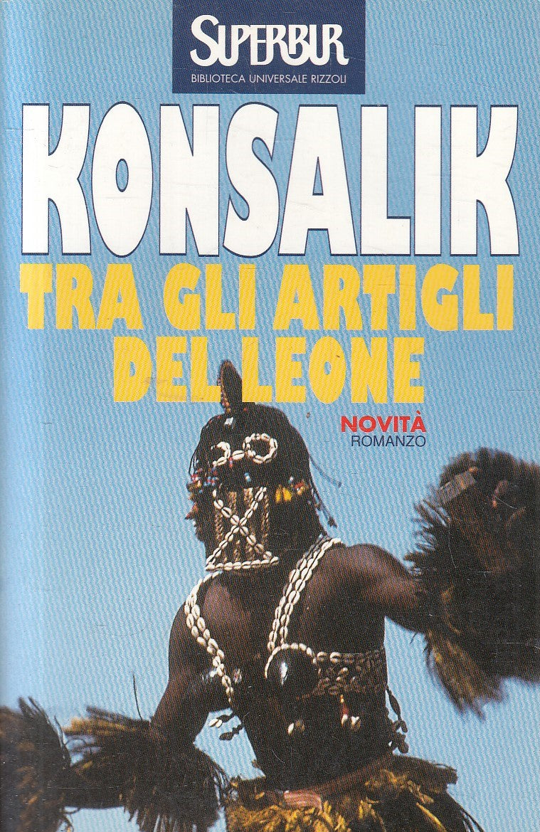 TRA GLI ARTIGLI DEL LEONE - KONSALIK - RIZZOLI SUPERBUR - B - JXS293