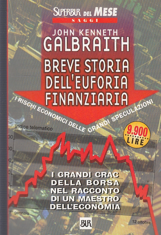 LS- BREVE STORIA DELL'EUFORIA FINANZIARIA -- BUR - SAGGI -- 1998 - B - YDS582