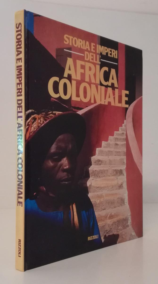 LV- STORIA E IMPERI DELL'AFRICA COLONIALE - VACCHI - RIZZOLI --- 1986- C- ZFS513