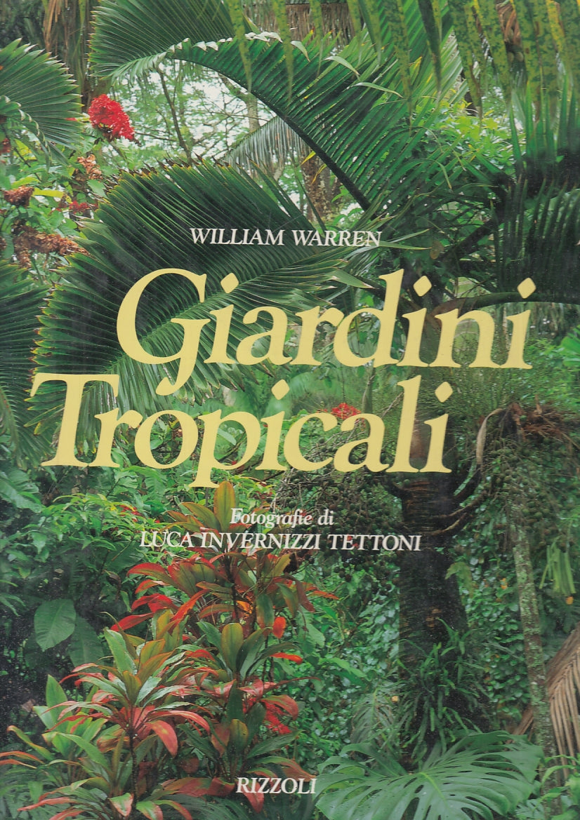 LZ- GIARDINI TROPICALI FOTOGRAFIE - WILLIAM WARREN - RIZZOLI--- 1991- CS- YFS813